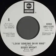 Bobby Wright - Lovin' Someone On My Mind