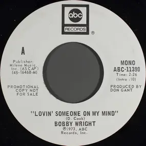 Bobby Wright - Lovin' Someone On My Mind