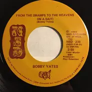 Bobby Yates - From the Swamps to the Heavens