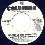 Bobby And The Midnites - (I Want To Live In) America