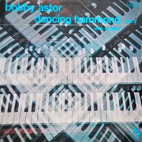 Bobby Astor - Dancing Hammond Vol.2
