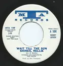 7inch Vinyl Single - Bobby Arvon - Wait Till The Sun Shines, Nellie