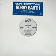 Bobby Barth - Don't Come To Me