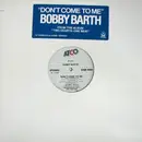 12inch Vinyl Single - Bobby Barth - Don't Come To Me
