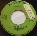 7inch Vinyl Single - Bobby Bare - A Little Bit Later On Down The Line