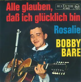 Bobby Bare - Alle Glauben, Daß Ich Glücklich Bin