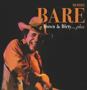 CD - Bobby Bare - Down & Dirty...Plus