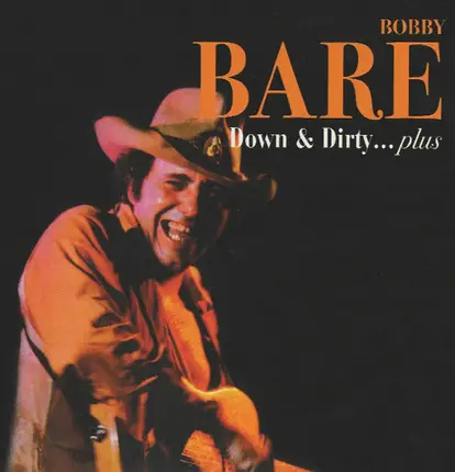 Bobby Bare - Down & Dirty...Plus