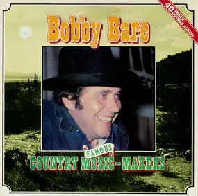 Bobby Bare - Famous Country Music Makers