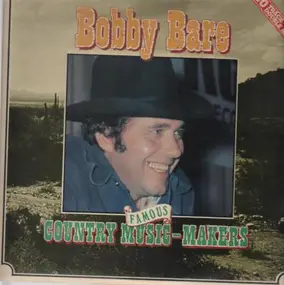 Bobby Bare - Famous Country Music Makers