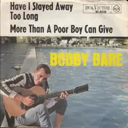Bobby Bare - Have I Stayed Away Too Long