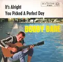 7inch Vinyl Single - Bobby Bare - It's Alright / You Picked A Perfect Day