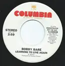 7inch Vinyl Single - Bobby Bare - Learning To Live Again - Promo, Ships In Company Sleeve