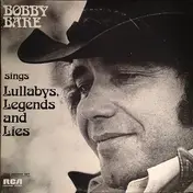 Bobby Bare - Sings Lullabys, Legends And Lies