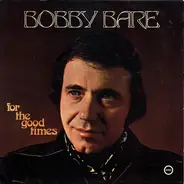 Bobby Bare - For The Good Times