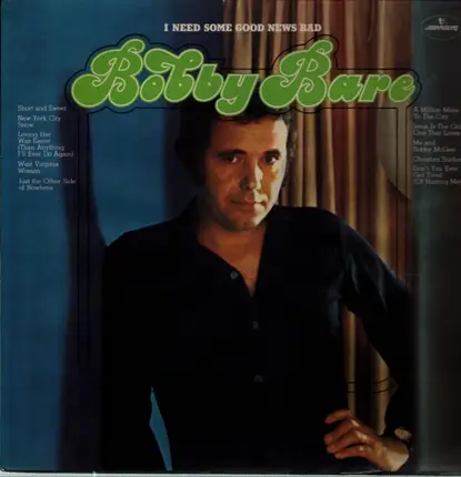 Bobby Bare - I Need Some Good News Bad