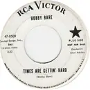 7inch Vinyl Single - Bobby Bare - Times Are Gettin' Hard / One Day At A Time