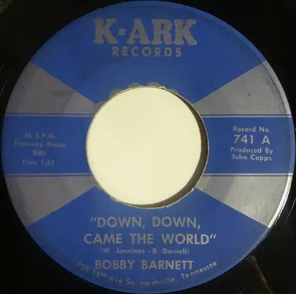 Bobby Barnett - Down, Down, Came The World / Too Tough To Die