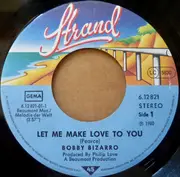 7inch Vinyl Single - Bobby Bizarro - Let Me Make Love To You