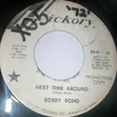 7inch Vinyl Single - Bobby Bond - Next Time Around