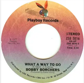Bobby Borchers - What A Way To Go