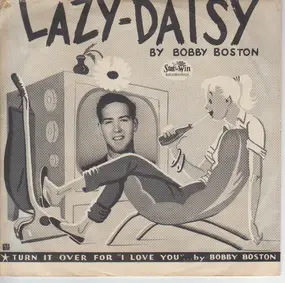 Bobby Boston - Lazy Daisy / I Love You