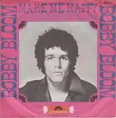 7inch Vinyl Single - Bobby Bloom - Make Me Happy / This Thing I've Gotten Into