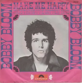 Bobby Bloom - Make Me Happy / This Thing I've Gotten Into