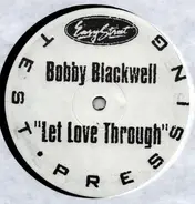 Bobby Blackwell - Let Love Through