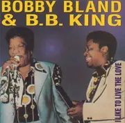 CD - Bobby Bland , B.B. King - I Like To Live The Love
