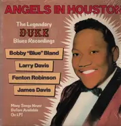 Bobby Bland , Larry Davis - Angels In Houston: The Legendary Duke Blues Recordings