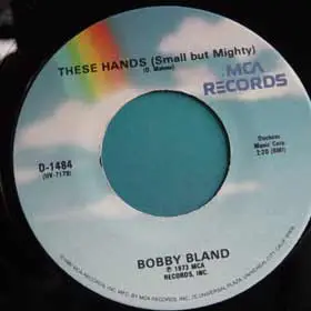 Bobby 'Blue' Bland - These Hands (Small But Mighty) / Farther Up The Road
