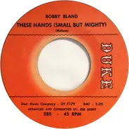 Bobby Bland - These Hands (Small But Mighty) / Today