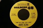 Bobby Bland - Turn On Your Love Light