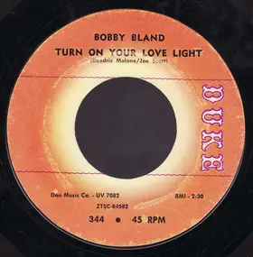Bobby 'Blue' Bland - Turn On Your Love Light / You're The One (That I Need)