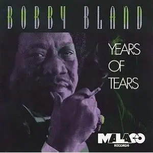 Bobby Bland - Years of Tears