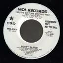 7inch Vinyl Single - Bobby Bland - You've Got Me Loving You