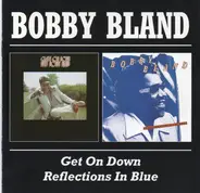 Bobby Bland - Get On Down/Reflections In Blue