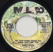 Bobby Bland - Get Your Money Where You Spend Your Time / For The Last Time