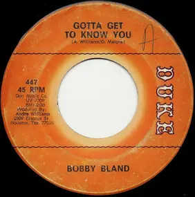 Bobby 'Blue' Bland - Gotta Get To Know You / Baby, I'm On My Way