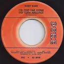 7inch Vinyl Single - Bobby Bland - I'm Too Far Gone (To Turn Around) / If You Could Read My Mind