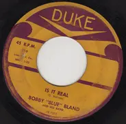 Bobby Bland - Is It Real / Someday