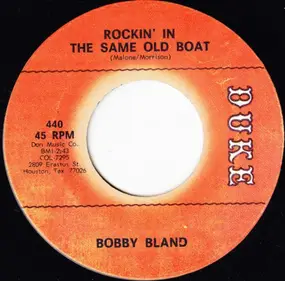 Bobby 'Blue' Bland - Rockin' In The Same Old Boat / Wouldn't You Rather Have Me