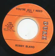 Bobby Bland - You're All I Need / Deep In My Soul