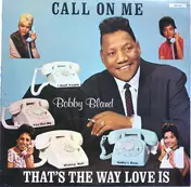 Bobby Bland - Call On Me / That's The Way Love Is