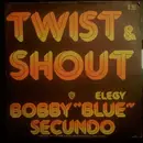 7inch Vinyl Single - Bobby 'Blue' Secundo - Twist & Shout