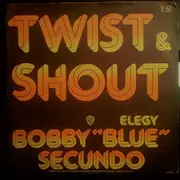 7inch Vinyl Single - Bobby 'Blue' Secundo - Twist & Shout