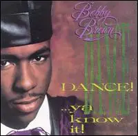 Bobby Brown - Dance! ... Ya know it!