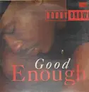 12'' - Bobby Brown - Good Enough