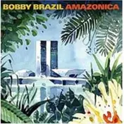 Bobby Brazil - Amazonica